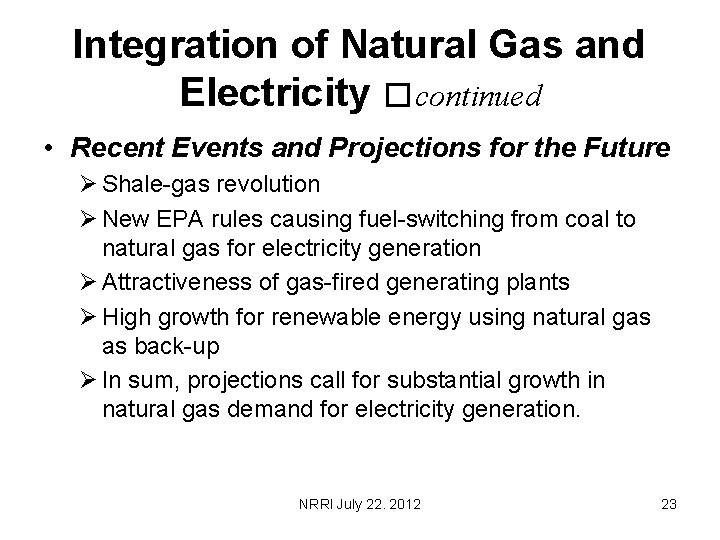 Integration of Natural Gas and Electricity �continued • Recent Events and Projections for the