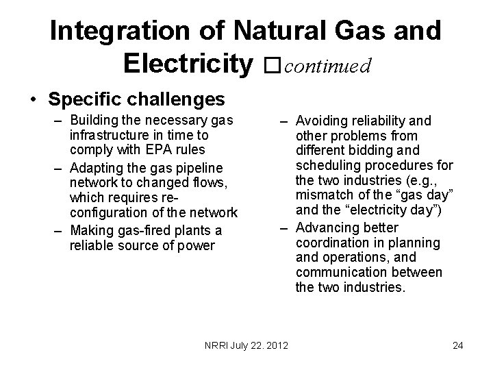 Integration of Natural Gas and Electricity �continued • Specific challenges – Building the necessary