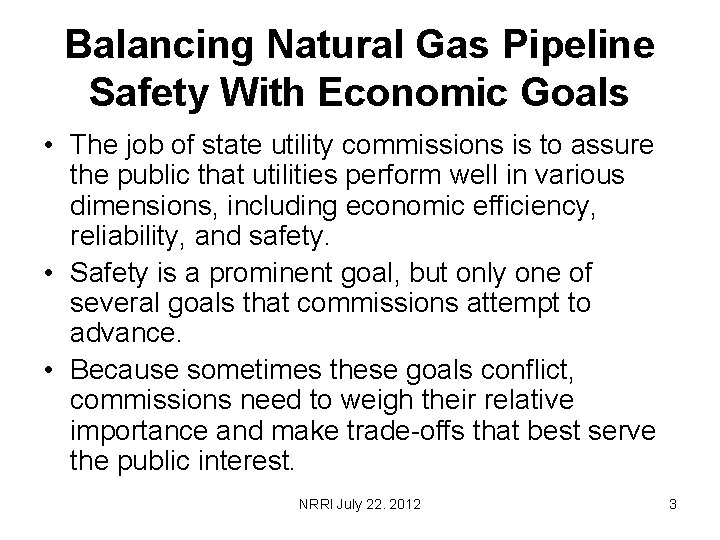 Balancing Natural Gas Pipeline Safety With Economic Goals • The job of state utility