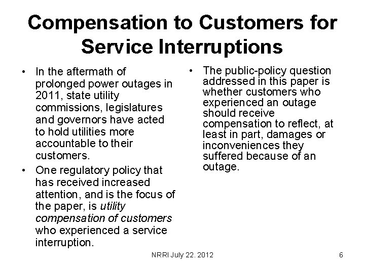 Compensation to Customers for Service Interruptions • In the aftermath of prolonged power outages