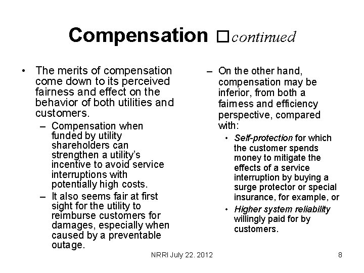 Compensation • The merits of compensation come down to its perceived fairness and effect