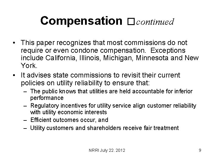 Compensation �continued • This paper recognizes that most commissions do not require or even