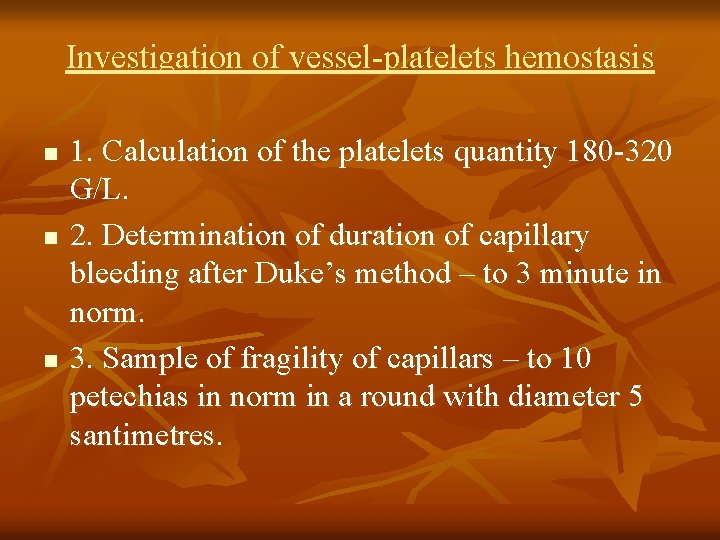 Investigation of vessel-platelets hemostasis n n n 1. Calculation of the platelets quantity 180
