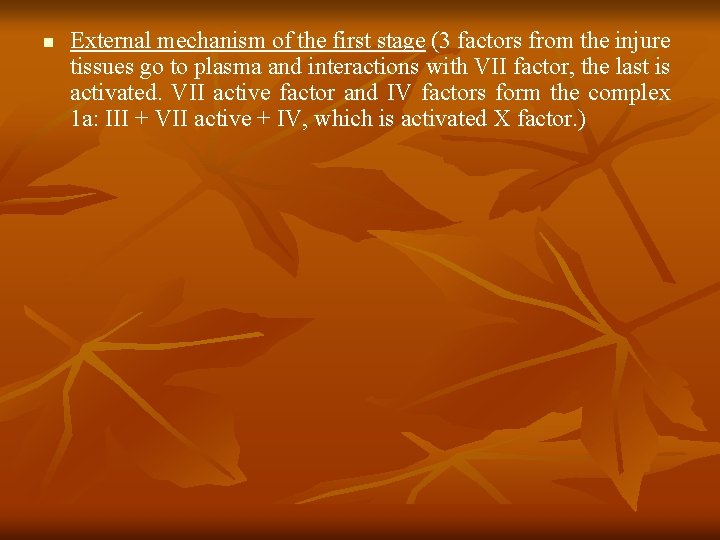 n External mechanism of the first stage (3 factors from the injure tissues go