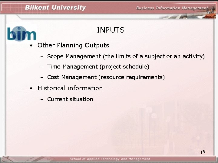 INPUTS • Other Planning Outputs – Scope Management (the limits of a subject or