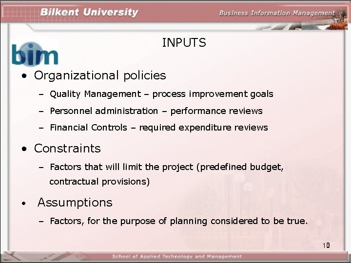 INPUTS • Organizational policies – Quality Management – process improvement goals – Personnel administration