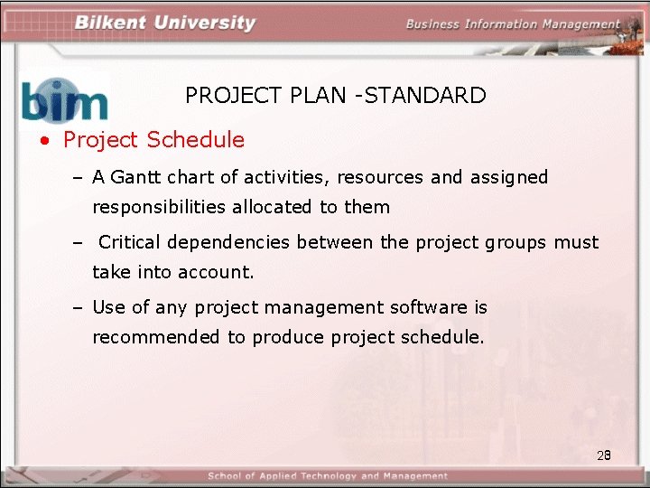 PROJECT PLAN -STANDARD • Project Schedule – A Gantt chart of activities, resources and