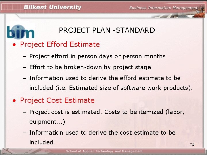 PROJECT PLAN -STANDARD • Project Efford Estimate – Project efford in person days or