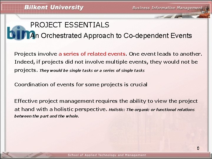 PROJECT ESSENTIALS An Orchestrated Approach to Co-dependent Events Projects involve a series of related