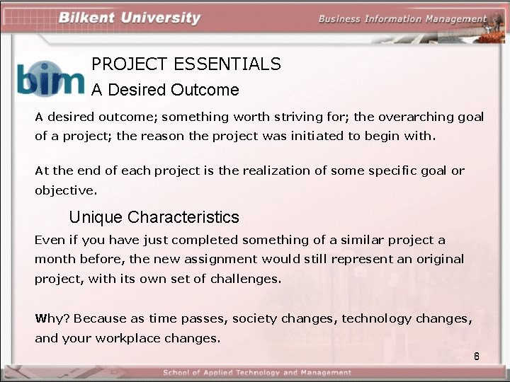 PROJECT ESSENTIALS A Desired Outcome A desired outcome; something worth striving for; the overarching