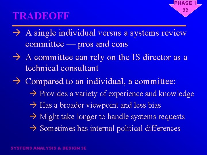 TRADEOFF PHASE 1 22 à A single individual versus a systems review committee —