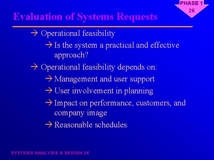 Evaluation of Systems Requests PHASE 1 26 à Operational feasibility à Is the system