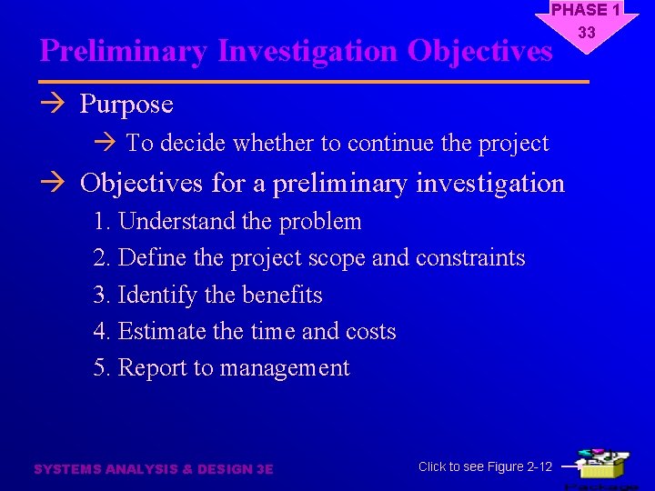 PHASE 1 33 Preliminary Investigation Objectives à Purpose à To decide whether to continue