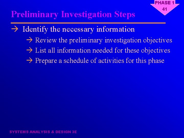 Preliminary Investigation Steps PHASE 1 41 à Identify the necessary information à Review the