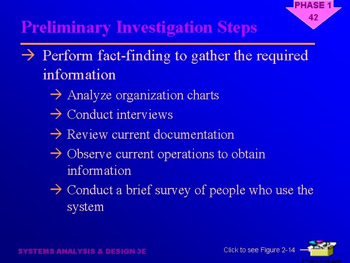 Preliminary Investigation Steps PHASE 1 42 à Perform fact-finding to gather the required information