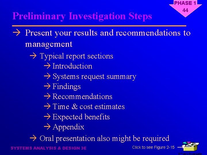 Preliminary Investigation Steps PHASE 1 44 à Present your results and recommendations to management