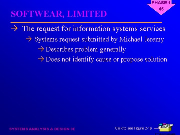 SOFTWEAR, LIMITED PHASE 1 46 à The request for information systems services à Systems