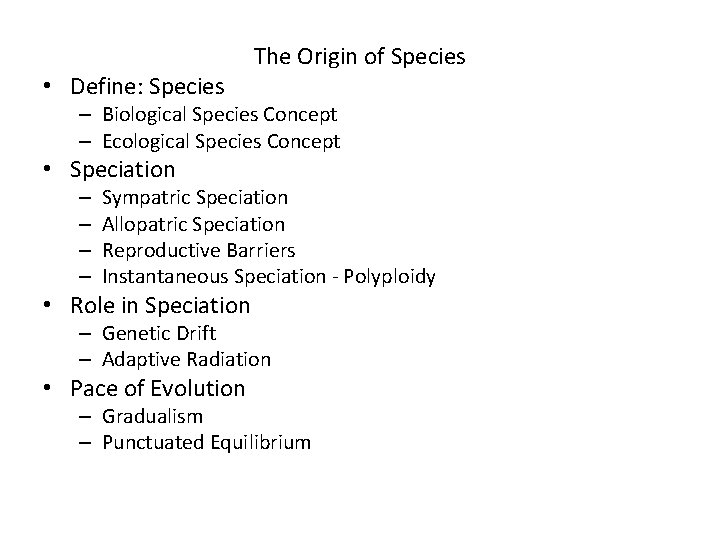  • Define: Species The Origin of Species – Biological Species Concept – Ecological