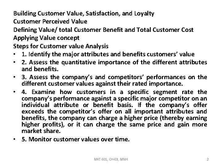 Building Customer Value, Satisfaction, and Loyalty Customer Perceived Value Defining Value/ total Customer Benefit