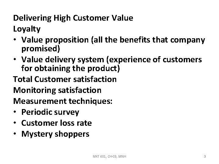 Delivering High Customer Value Loyalty • Value proposition (all the benefits that company promised)