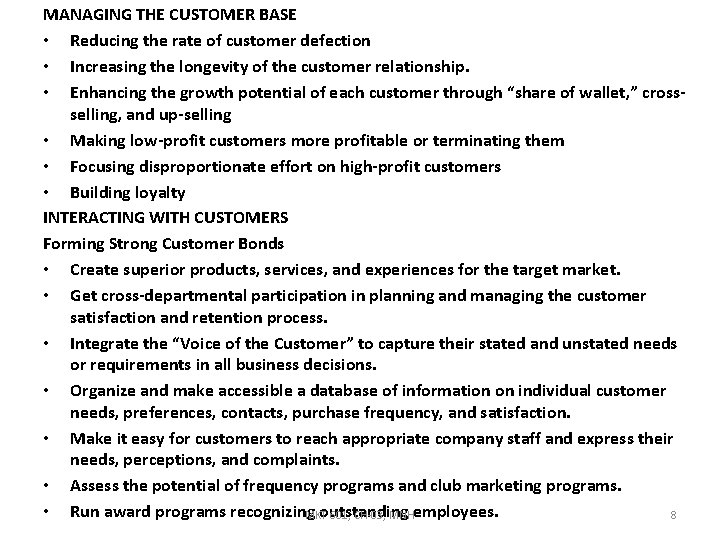 MANAGING THE CUSTOMER BASE • Reducing the rate of customer defection • Increasing the
