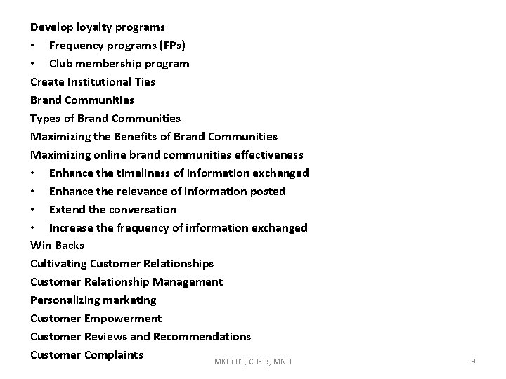 Develop loyalty programs • Frequency programs (FPs) • Club membership program Create Institutional Ties