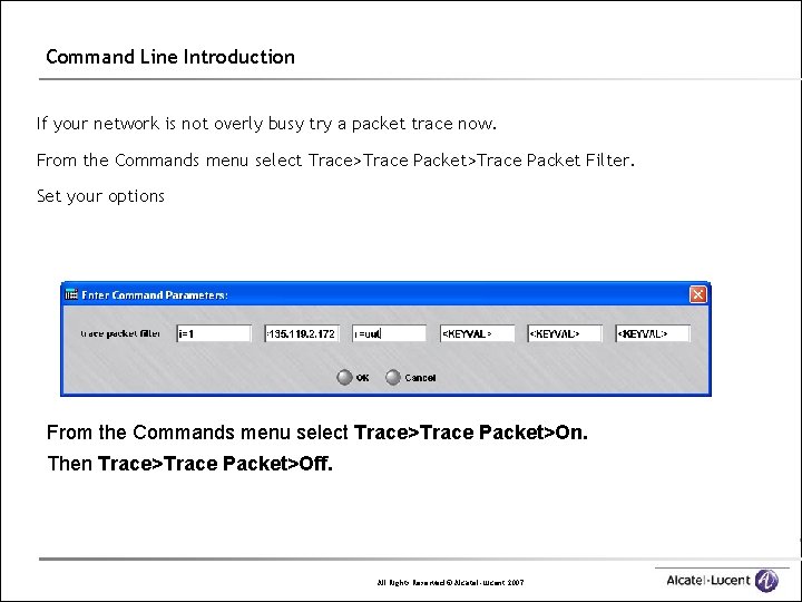 Command Line Introduction If your network is not overly busy try a packet trace