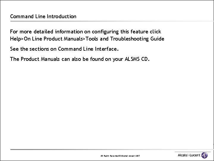 Command Line Introduction For more detailed information on configuring this feature click Help>On Line