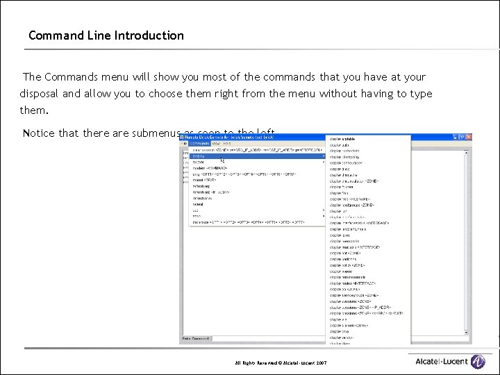 Command Line Introduction The Commands menu will show you most of the commands that