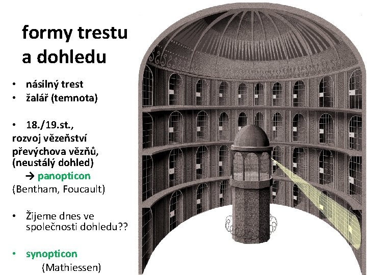 formy trestu a dohledu • násilný trest • žalář (temnota) • 18. /19. st.