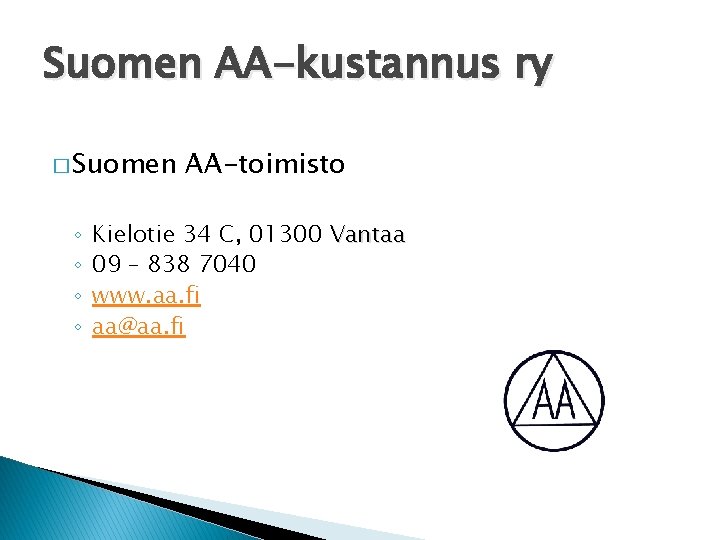 Suomen AA-kustannus ry � Suomen ◦ ◦ AA-toimisto Kielotie 34 C, 01300 Vantaa 09