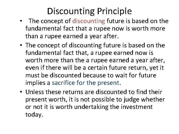 Discounting Principle • The concept of discounting future is based on the fundamental fact