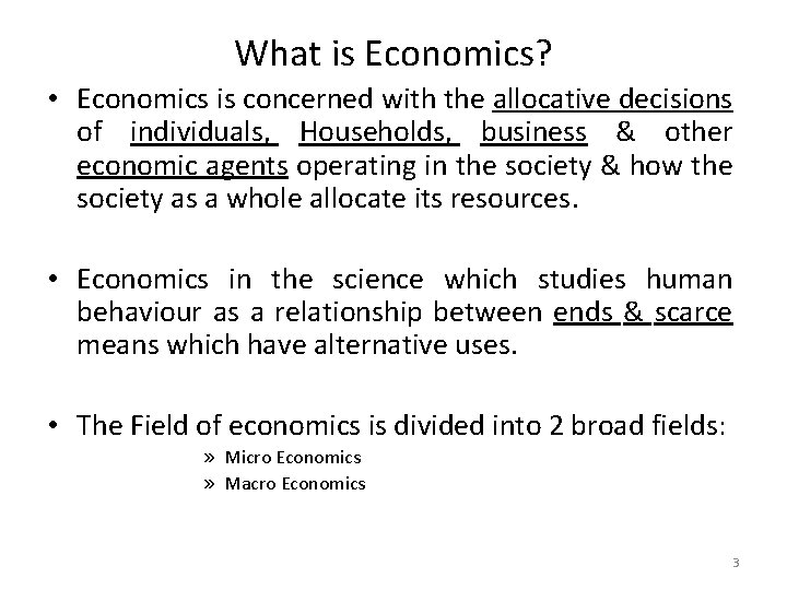 What is Economics? • Economics is concerned with the allocative decisions of individuals, Households,