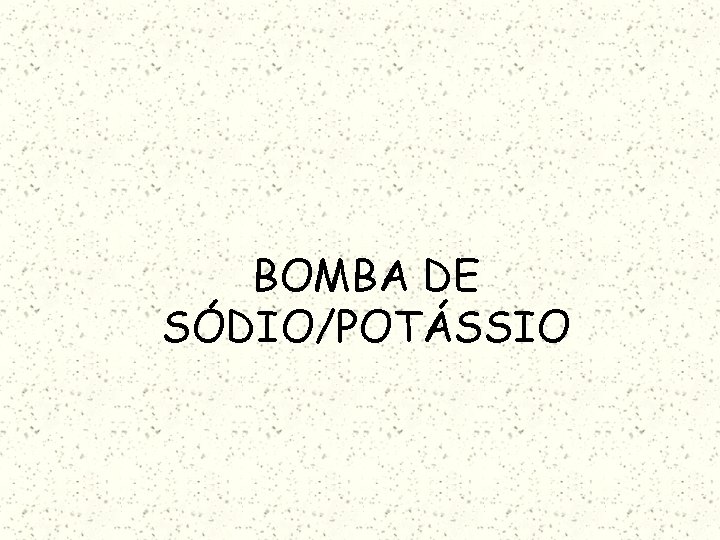 BOMBA DE SÓDIO/POTÁSSIO 
