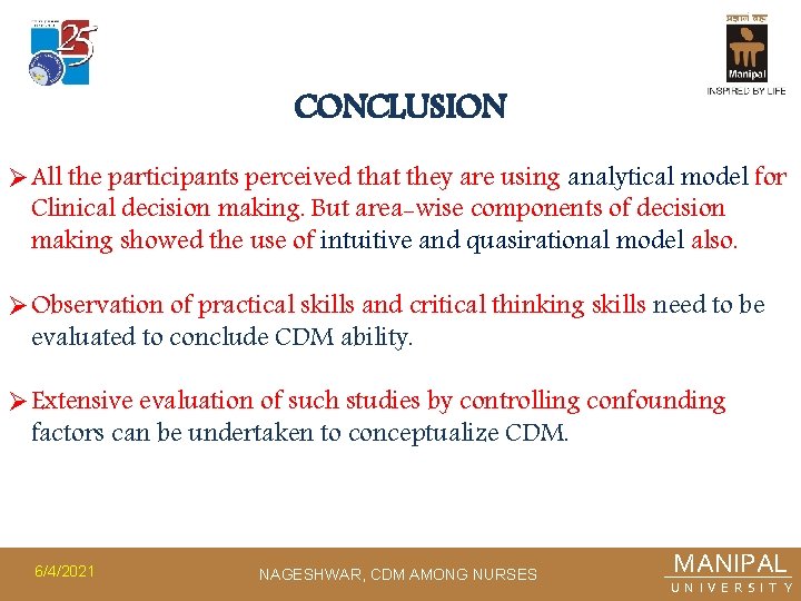 CONCLUSION Ø All the participants perceived that they are using analytical model for Clinical