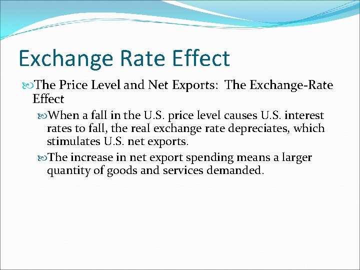 Exchange Rate Effect The Price Level and Net Exports: The Exchange-Rate Effect When a