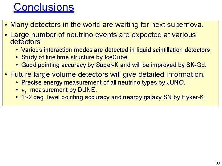 Conclusions • Many detectors in the world are waiting for next supernova. • Large