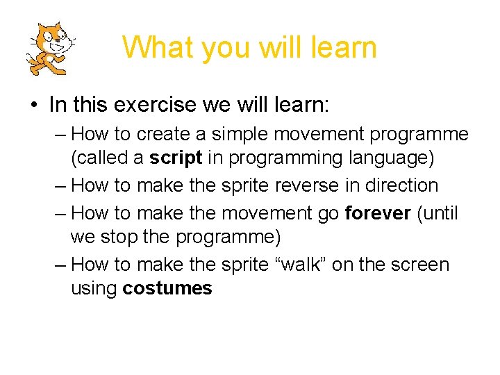 What you will learn • In this exercise we will learn: – How to