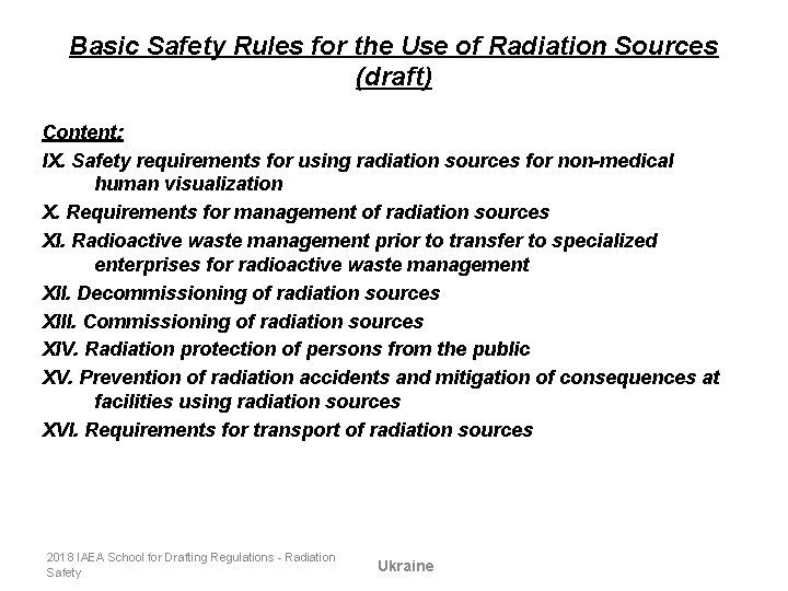 Basic Safety Rules for the Use of Radiation Sources (draft) Content: IX. Safety requirements