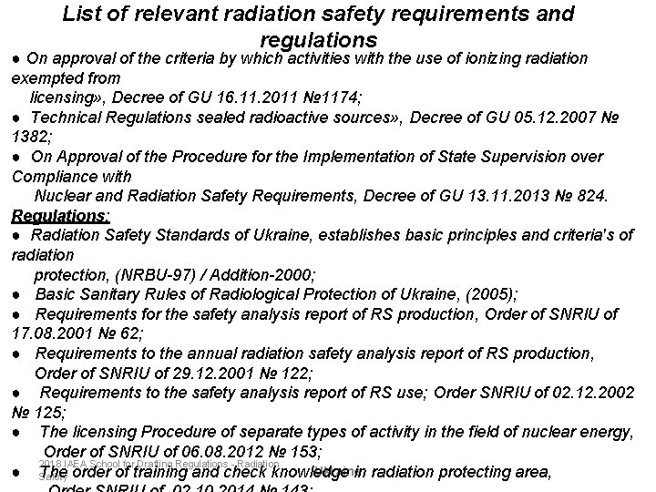 List of relevant radiation safety requirements and regulations ● On approval of the criteria