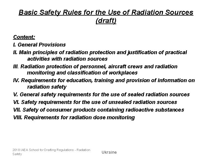 Basic Safety Rules for the Use of Radiation Sources (draft) Content: I. General Provisions