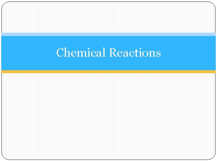 Chemical Reactions 