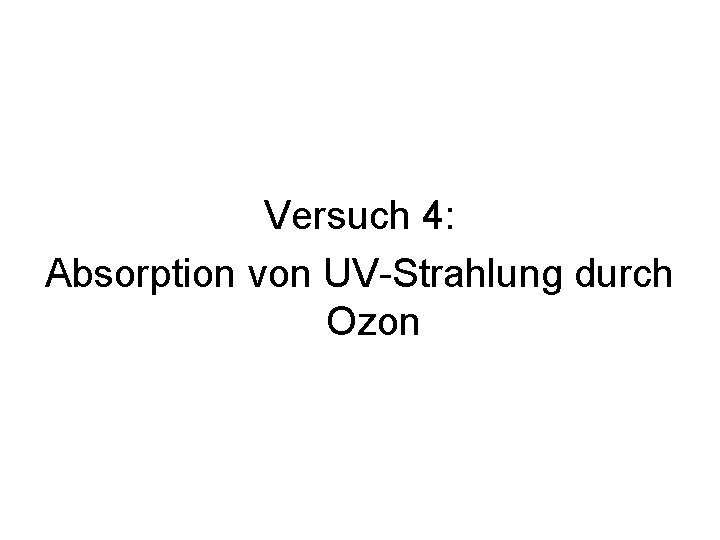 Versuch 4: Absorption von UV-Strahlung durch Ozon 