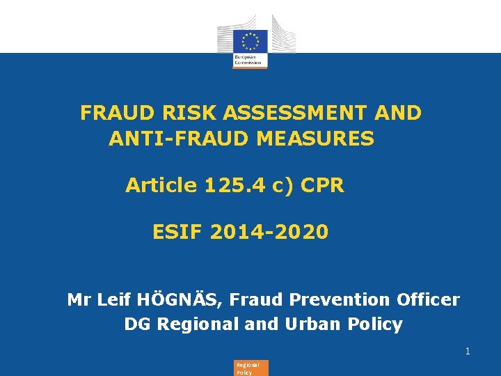 FRAUD RISK ASSESSMENT AND ANTI-FRAUD MEASURES Article 125. 4 c) CPR ESIF 2014 -2020