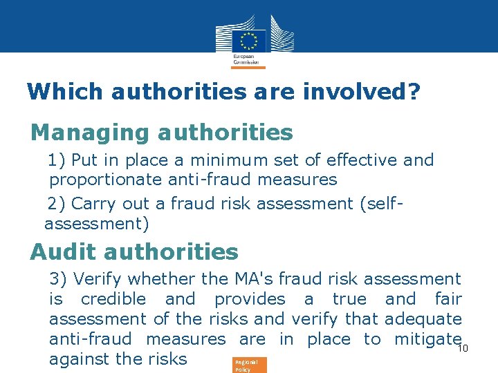 Which authorities are involved? Managing authorities 1) Put in place a minimum set of