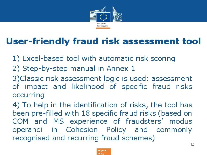 User-friendly fraud risk assessment tool 1) Excel-based tool with automatic risk scoring 2) Step-by-step