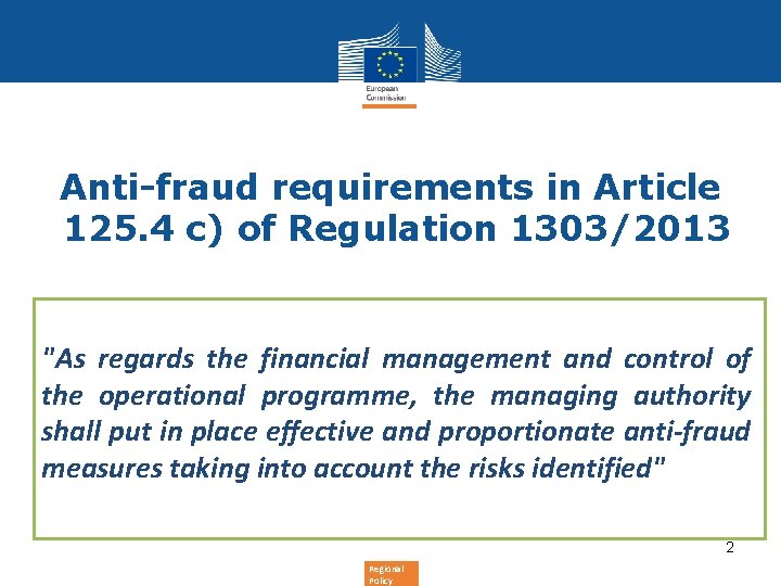 Anti-fraud requirements in Article 125. 4 c) of Regulation 1303/2013 "As regards the financial