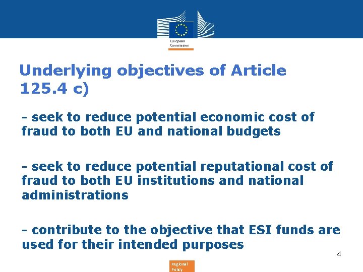 Underlying objectives of Article 125. 4 c) - seek to reduce potential economic cost