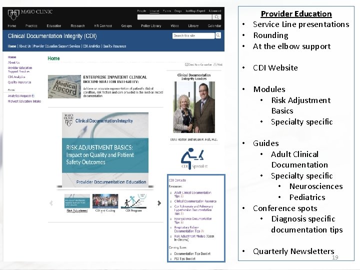 Provider Education • Service Line presentations • Rounding • At the elbow support •