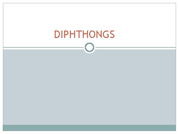 DIPHTHONGS 